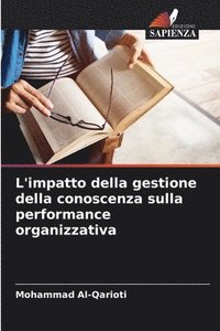 bokomslag L'impatto della gestione della conoscenza sulla performance organizzativa