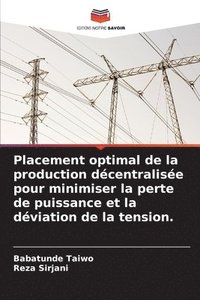 bokomslag Placement optimal de la production dcentralise pour minimiser la perte de puissance et la dviation de la tension.