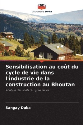 Sensibilisation au cot du cycle de vie dans l'industrie de la construction au Bhoutan 1
