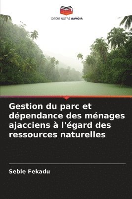 bokomslag Gestion du parc et dpendance des mnages ajacciens  l'gard des ressources naturelles