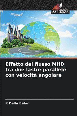 bokomslag Effetto del flusso MHD tra due lastre parallele con velocit angolare