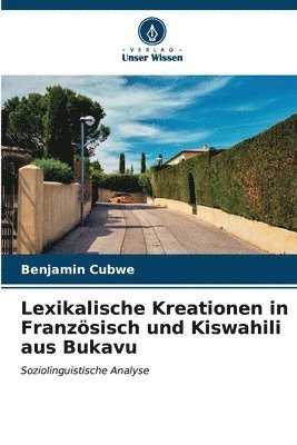 bokomslag Lexikalische Kreationen in Franzsisch und Kiswahili aus Bukavu