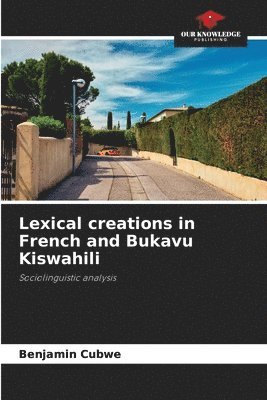 bokomslag Lexical creations in French and Bukavu Kiswahili