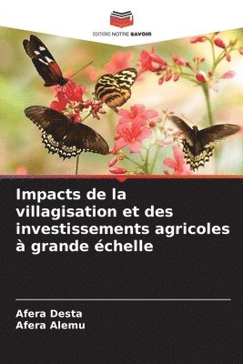 bokomslag Impacts de la villagisation et des investissements agricoles  grande chelle