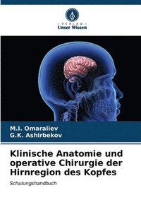 bokomslag Klinische Anatomie und operative Chirurgie der Hirnregion des Kopfes