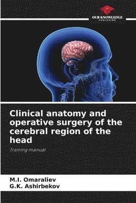 Clinical anatomy and operative surgery of the cerebral region of the head 1