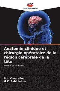 bokomslag Anatomie clinique et chirurgie opratoire de la rgion crbrale de la tte