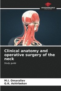 bokomslag Clinical anatomy and operative surgery of the neck