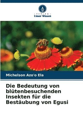 Die Bedeutung von bltenbesuchenden Insekten fr die Bestubung von Egusi 1