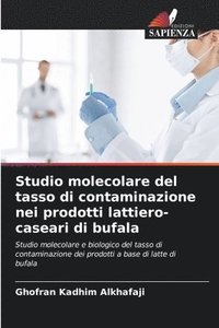 bokomslag Studio molecolare del tasso di contaminazione nei prodotti lattiero-caseari di bufala