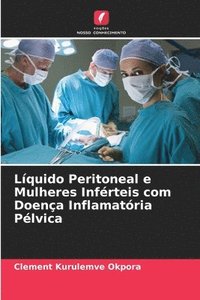 bokomslag Lquido Peritoneal e Mulheres Infrteis com Doena Inflamatria Plvica