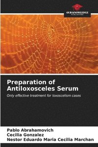 bokomslag Preparation of Antiloxosceles Serum