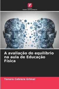 bokomslag A avaliao do equilbrio na aula de Educao Fsica