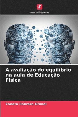 bokomslag A avaliao do equilbrio na aula de Educao Fsica