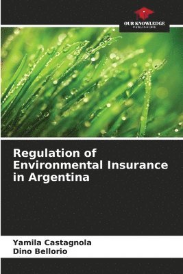 bokomslag Regulation of Environmental Insurance in Argentina