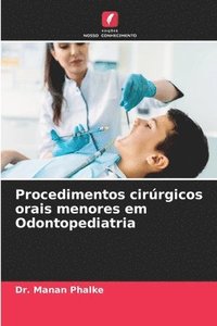 bokomslag Procedimentos cirrgicos orais menores em Odontopediatria