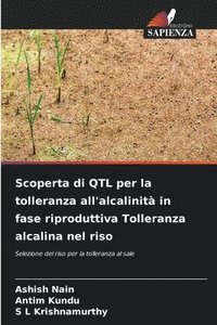 bokomslag Scoperta di QTL per la tolleranza all'alcalinit in fase riproduttiva Tolleranza alcalina nel riso