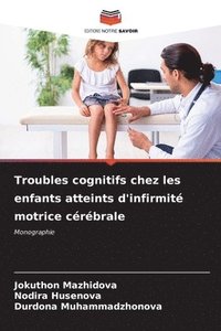 bokomslag Troubles cognitifs chez les enfants atteints d'infirmit motrice crbrale