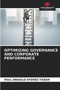 bokomslag Optimizing Governance and Corporate Performance