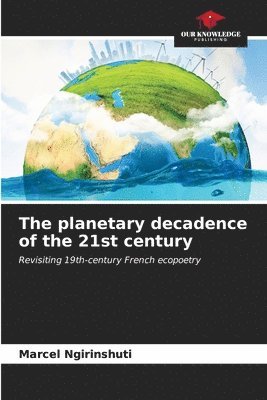 The planetary decadence of the 21st century 1