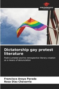 bokomslag Dictatorship gay protest literature