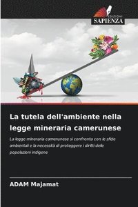 bokomslag La tutela dell'ambiente nella legge mineraria camerunese