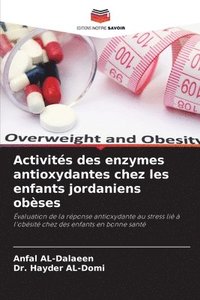 bokomslag Activits des enzymes antioxydantes chez les enfants jordaniens obses