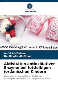 bokomslag Aktivitten antioxidativer Enzyme bei fettleibigen jordanischen Kindern