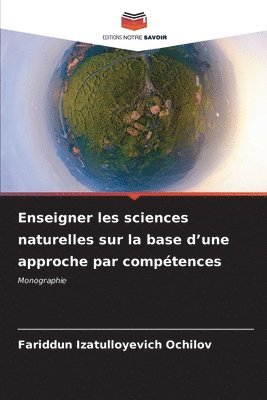 bokomslag Enseigner les sciences naturelles sur la base d'une approche par comptences