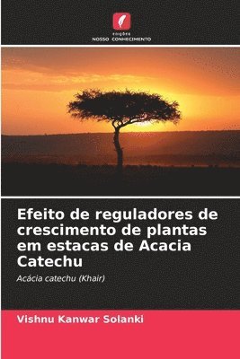 Efeito de reguladores de crescimento de plantas em estacas de Acacia Catechu 1
