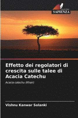 Effetto dei regolatori di crescita sulle talee di Acacia Catechu 1