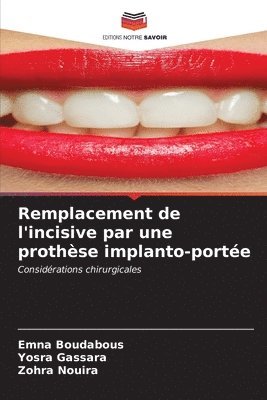 Remplacement de l'incisive par une prothse implanto-porte 1