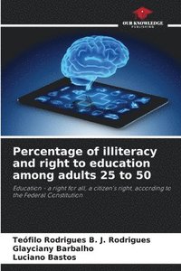 bokomslag Percentage of illiteracy and right to education among adults 25 to 50