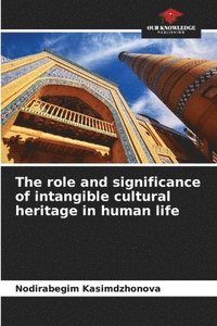 bokomslag The role and significance of intangible cultural heritage in human life
