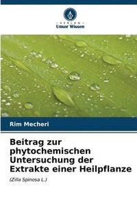 bokomslag Beitrag zur phytochemischen Untersuchung der Extrakte einer Heilpflanze