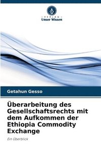 bokomslag berarbeitung des Gesellschaftsrechts mit dem Aufkommen der Ethiopia Commodity Exchange