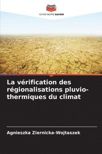 bokomslag La vrification des rgionalisations pluvio-thermiques du climat