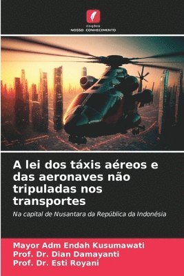 bokomslag A lei dos txis areos e das aeronaves no tripuladas nos transportes