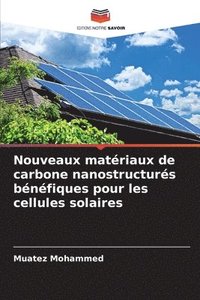 bokomslag Nouveaux matriaux de carbone nanostructurs bnfiques pour les cellules solaires