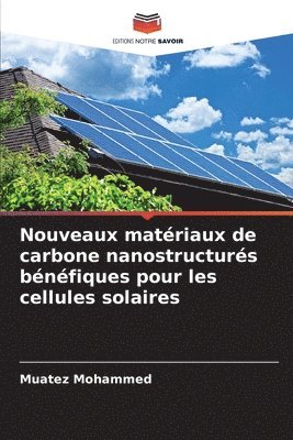 bokomslag Nouveaux matriaux de carbone nanostructurs bnfiques pour les cellules solaires