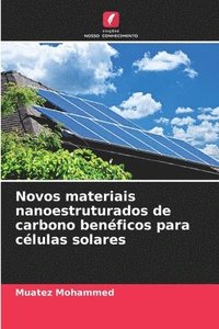 bokomslag Novos materiais nanoestruturados de carbono benficos para clulas solares