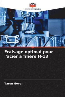 Fraisage optimal pour l'acier  filire H-13 1