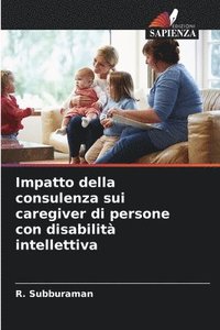 bokomslag Impatto della consulenza sui caregiver di persone con disabilit intellettiva