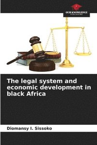 bokomslag The legal system and economic development in black Africa