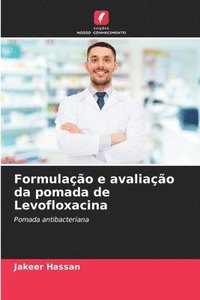 bokomslag Formulao e avaliao da pomada de Levofloxacina