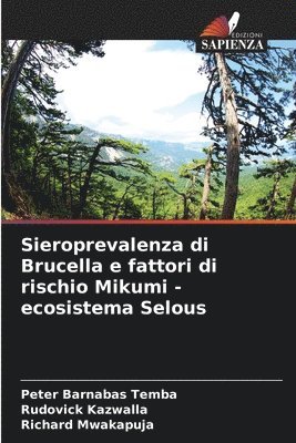 bokomslag Sieroprevalenza di Brucella e fattori di rischio Mikumi - ecosistema Selous