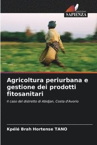 bokomslag Agricoltura periurbana e gestione dei prodotti fitosanitari