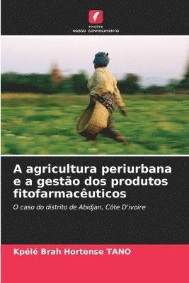 A agricultura periurbana e a gesto dos produtos fitofarmacuticos 1