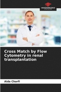 bokomslag Cross Match by Flow Cytometry in renal transplantation