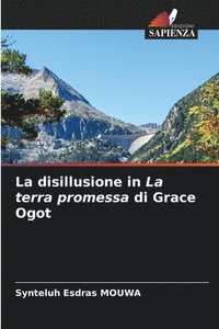 bokomslag La disillusione in La terra promessa di Grace Ogot